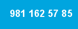 981 162 57 85